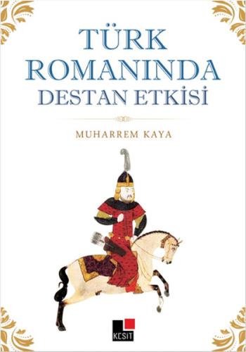 Türk Romanında Destan Etkisi Muharrem Kaya