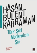 Türk Şiiri, Modernizm, Şiir %10 indirimli Hasan Bülent Kahraman