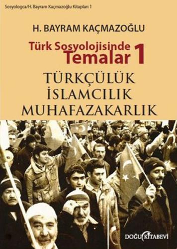 Türk Sosyolojisinde Temalar 1  Türkçülük - ıslamcılık - Muhafazakarlık