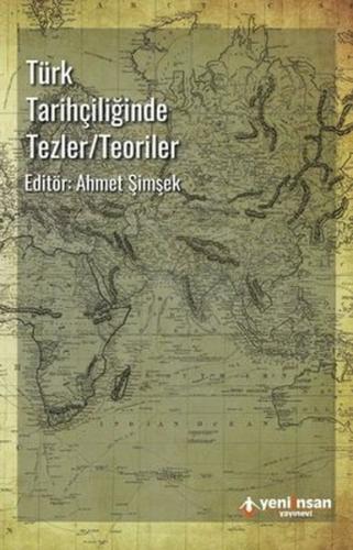 Türk Tarihçiliğinde Tezler-Teoriler Kolektif