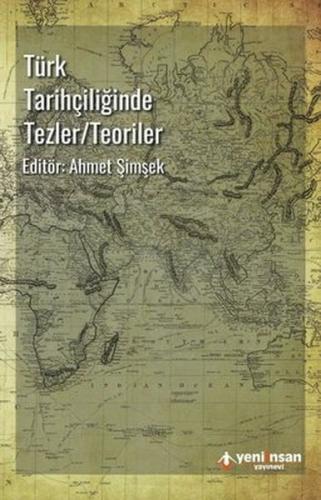 Türk Tarihçiliğinde Tezler-Teoriler