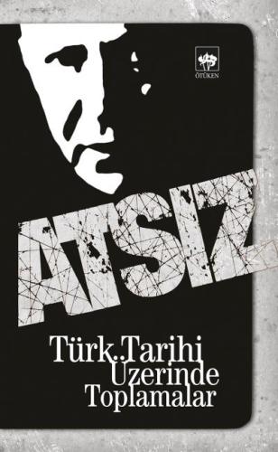 Türk Tarihi Üzerinde Toplamalar Hüseyin Nihal Atsız