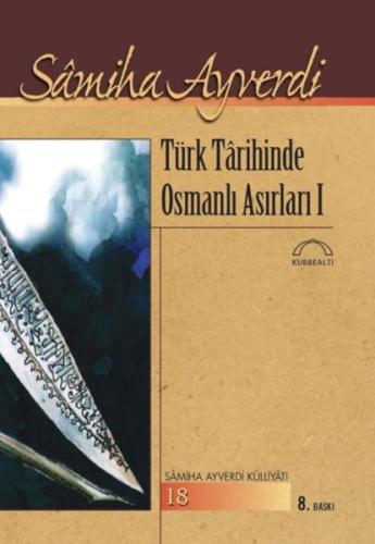 Türk Tarihinde Osmanlı Asırları I-II Samiha Ayverdi