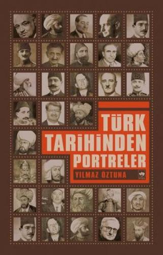 Türk Tarihinden Portreler Yılmaz Öztuna