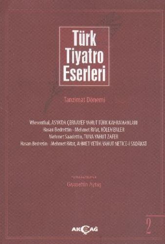 Türk Tiyatro Eserleri 2 / Tanzimat Dönemi Gıyasettin Aytaş