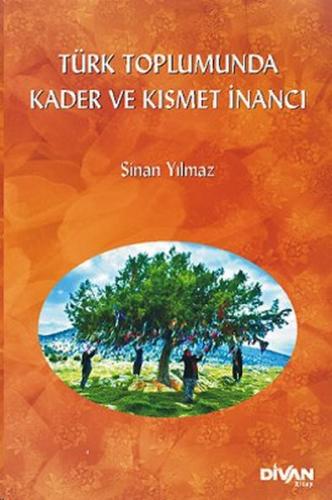 Türk Toplumunda Kader ve Kısmet İnancı %22 indirimli Sinan Yılmaz