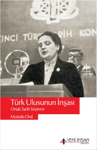 Türk Ulusunun İnşası Mustafa Oral