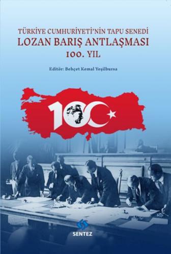 Türkiye Cumhuriyeti’nin Tapu Senedi Lozan Barış Antlaşması Behçet Kema