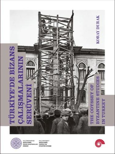 Türkiye’de Bizans Çalışmalarının Serüveni