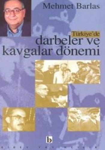 Türkiye’de Darbeler ve Kavgalar Dönemi %17 indirimli Mehmet Barlas