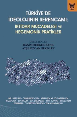 Türkiye’de İdeolojinin Serencamı - İktidar Mücadelesi ve Hegemonik Pratikler
