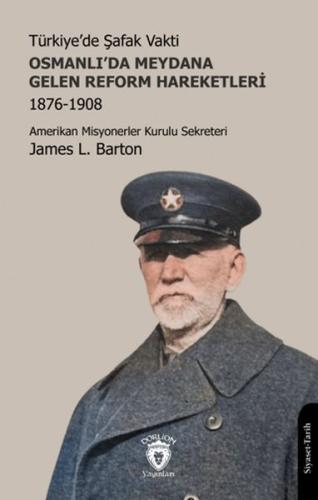 Türkiye’de Şafak Vakti - Osmanlı’da Meydana Gelen Reform Hareketleri 1876-1908