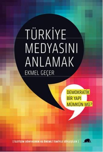 Türkiye Medyasını Anlamak:Demokratik Bir Yapı Mümkün mü? İletişim Düny