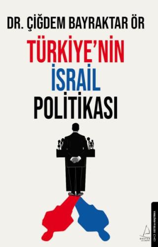 Türkiye’nin İsrail Politikası Dr. Çiğdem Bayraktar Ör
