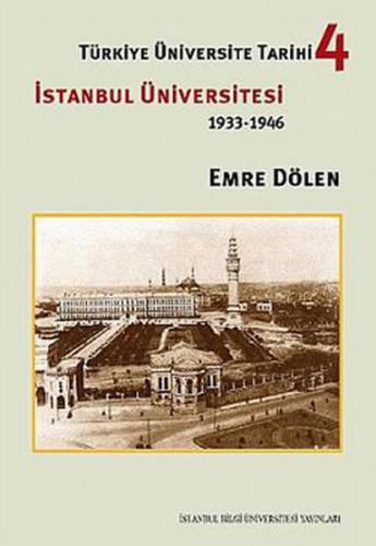 Türkiye Üniversite Tarihi-4 İstanbul Üniversitesi (1933-1946) Emre Döl