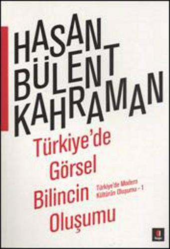 Türkiyede Görsel Bilincin Oluşumu Hasan Bülent Kahraman