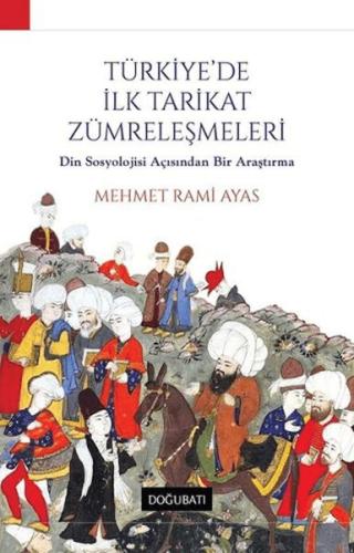 Türkiye'de İlk Tarikat Zümreleşmeleri M. Rami Ayas