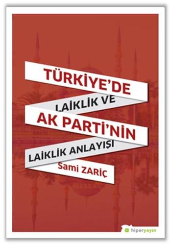 Türkiye'de Laiklik ve AK Parti'nin Laiklik Anlayışı