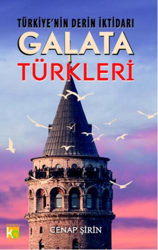 Türkiye'nin Derin İktidarı Galata Türkleri Cenap Şirin