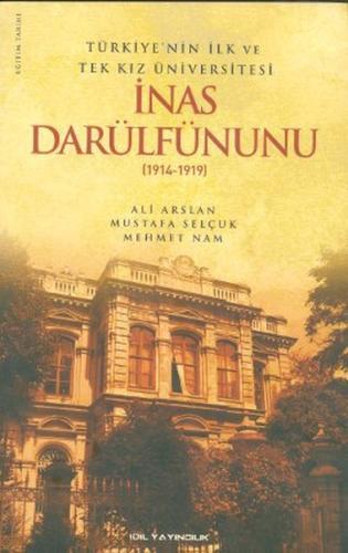 Türkiye'nin İlk ve Tek Kız Üniversitesi İnas Darülfünunu (1914-1919) M