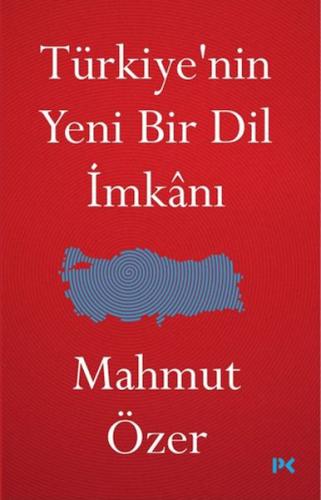 Türkiye'nin Yeni Bir Dil İmkanı Mahmut Özer