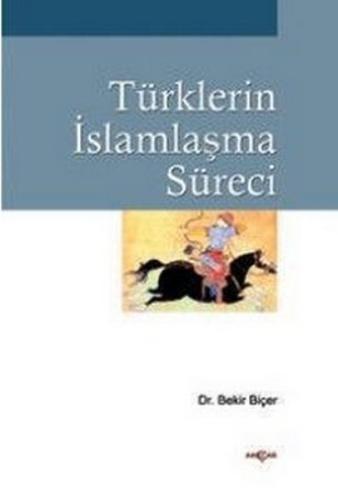 Türklerin İslamlaşma Süreci Bekir Biçer
