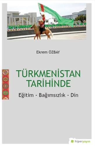 Türkmenistan Tarihinde Eğitim - Bağımsızlık - Din