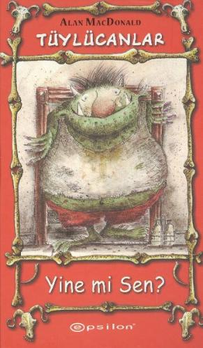 Tüylücanlar -1 / Yine mi Sen?