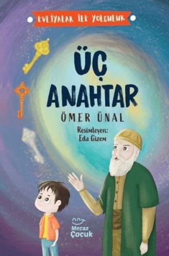 Üç Anahtar - Evliyalar İle Yolculuk