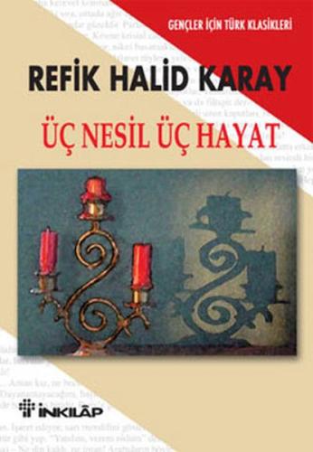 Üç Nesil Üç Hayat - Gençler İçin %15 indirimli Refik Halid Karay