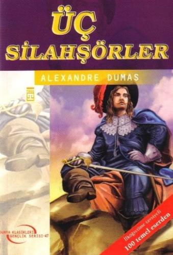 Dünya Klasikleri Genç.Dizisi /Üç Silahşörler Alexandre Dumas