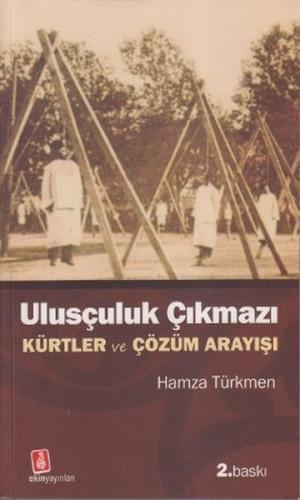 Ulusçuluk Çıkmazı Kürtler ve Çözüm Arayışı Hamza Türkmen