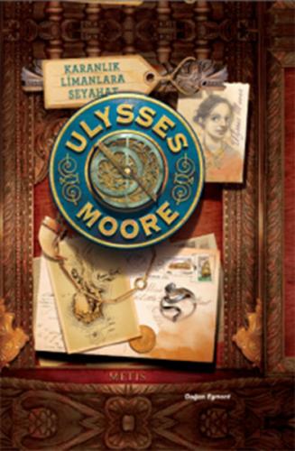 Ulysses Moore 14 - Karanlık Limanlara Seyahat (Ciltli)