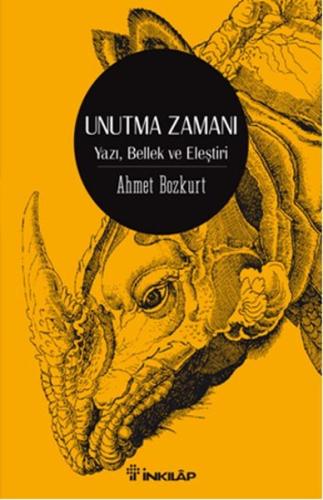 Unutma Zamanı Yazı, Bellek, Eleştiri Ahmet Bozkurt