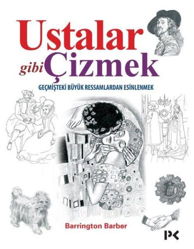Ustalar Gibi Çizmek - Geçmişteki Büyük Ressamlardan Esinlenmek