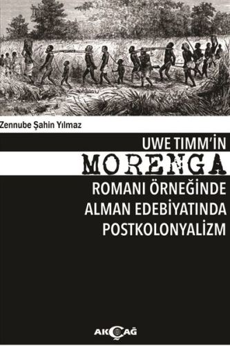 Uwe Tımm'in Morenga Romanı Örneğinde Alman Edebiyatında Postkolonyaliz