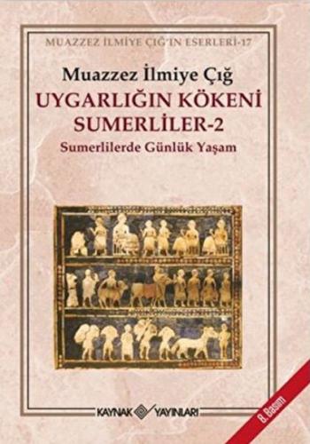Uygarlığın Kökeni Sümerliler -2 Sümerlilerde Günlük Yaşam %15 indiriml