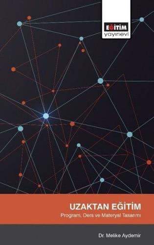 Uzaktan Eğitim : Program, Ders ve Materyal Tasarımı