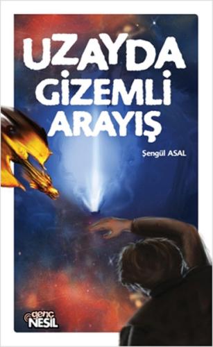 Uzayda Gizemli Arayış Şengül Asal