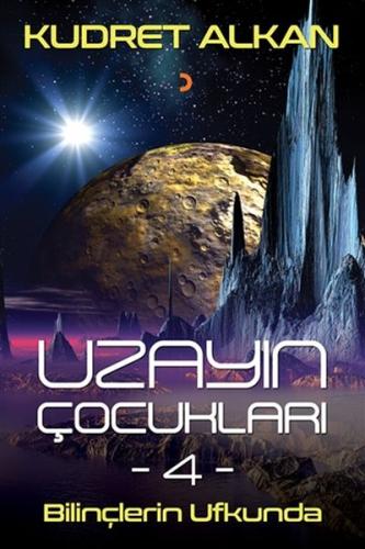 Uzayın Çocukları 4 - Bilinçlerin Ufkunda