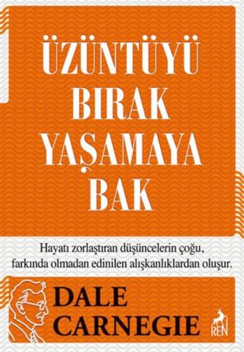 Üzüntüyü Bırak Yaşamaya Bak (Ciltli) Dale Carnegie