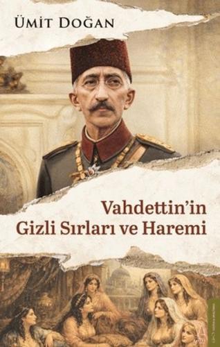 Vahdettin'in Gizli Sırları ve Haremi Ümit Doğan