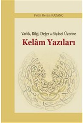 Varlık, Bilgi, Değer ve Siyaset Üzerine Kelam Yazıları %20 indirimli F