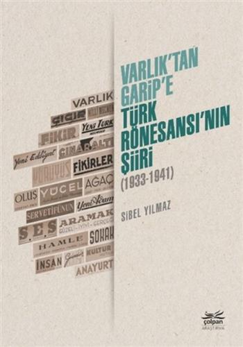 Varlık’tan Garip’e - Türk Rönesansı’nın Şiiri 1933-1941