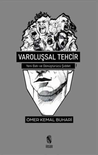 Varoluşsal Tehcir - Yeni Batı ve Dönüştürücü Şiddet Ömer Kemal Buhari