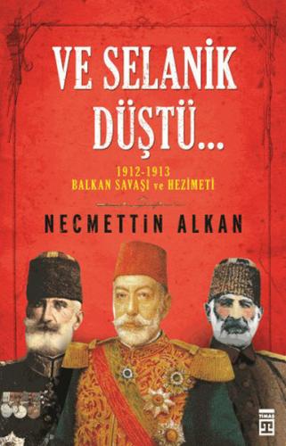 Ve Selanik Düştü %15 indirimli Necmettin Alkan
