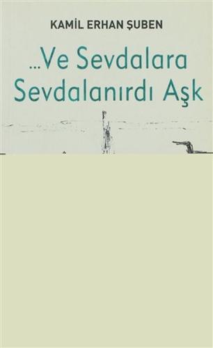 Ve Sevdalara Sevdalanırdı Aşk