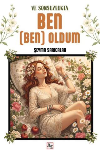 Ve Sonsuzlukta Ben (Ben) Oldum Şeyma Sarıcalar