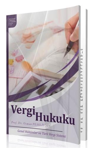 Vergi Hukuku - Genel Hükümler ve Türk Vergi Sitemi Osman Pehlivan