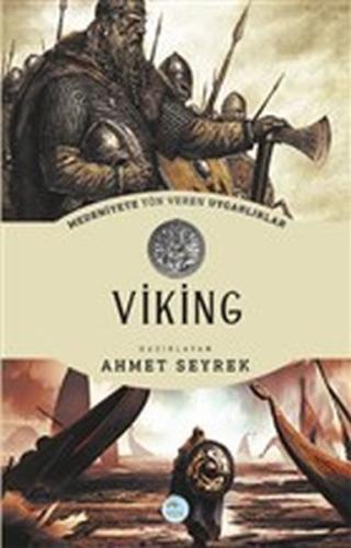 Viking - Medeniyete Yön Veren Uygarlıklar Ahmet Seyrek